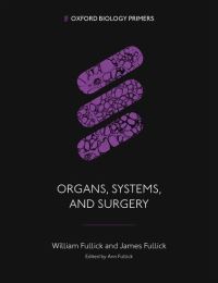 Book Cover for Organs, Systems, and Surgery by William Fullick, James Fullick