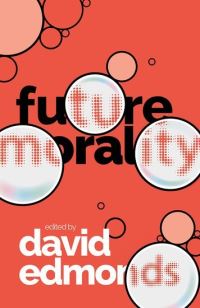 Book Cover for Future Morality by David Edmonds