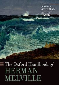 Book Cover for The Oxford Handbook of Herman Melville by Jennifer Greiman, Michael Jonik