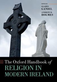 Book Cover for The Oxford Handbook of Religion in Modern Ireland by Gladys Ganiel, Andrew R. Holmes