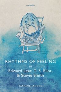 Book Cover for Rhythms of Feeling in Edward Lear, T.S. Eliot, and Stevie Smith by Jasmine Jagger