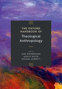 Book Cover for The Oxford Handbook of Theological Anthropology by Jens Zimmermann, Ashley Moyse, Michael Burdett
