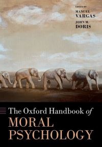 Book Cover for The Oxford Handbook of Moral Psychology by Manuel Vargas, John Doris