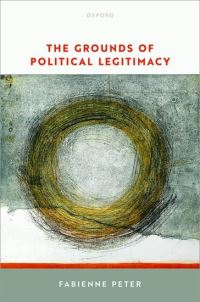 Book Cover for The Grounds of Political Legitimacy by Fabienne Peter