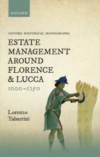 Book Cover for Estate Management Around Florence and Lucca 1000-1250 by Lorenzo Tabarrini