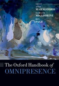 Book Cover for The Oxford Handbook of Omnipresence by Anna Marmodoro, Damiano Migliorini, Ben Page