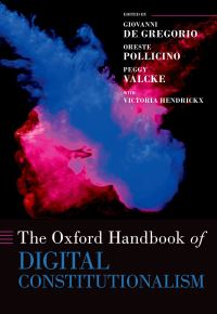 Book Cover for The Oxford Handbook of Digital Constitutionalism by Giovanni De Gregorio, Oreste Pollicino, Peggy Valcke