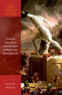 Book Cover for Political Liberalism and the Rise of American Romanticism by Scott M Reznick