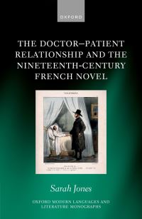 Book Cover for The Doctor-Patient Relationship and the Nineteenth-Century French Novel by Sarah Jones
