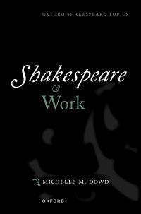 Book Cover for Shakespeare and Work by Michelle M Dowd