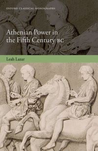 Book Cover for Athenian Power in the Fifth Century BC by Leah Lazar