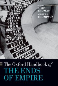 Book Cover for The Oxford Handbook of the Ends of Empire by Martin Thomas, Andrew S. Thompson
