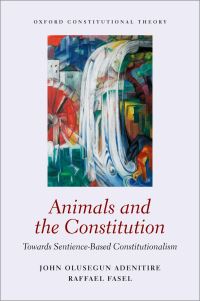 Book Cover for Animals and the Constitution by John Olusegun Adenitire, Raffael N Fasel