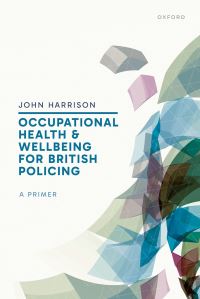 Book Cover for Occupational Health and Wellbeing for British Policing by John Harrison