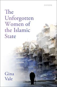 Book Cover for The Unforgotten Women of the Islamic State by Gina Vale