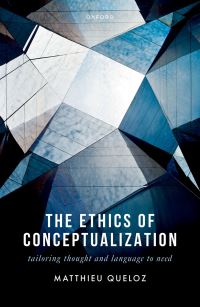 Book Cover for The Ethics of Conceptualization by Matthieu Queloz