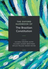 Book Cover for The Oxford Handbook of the Brazilian Constitution by Juliana Cesario Alvim, Juliano Zaiden Benvindo, Emílio Peluso Neder Meyer
