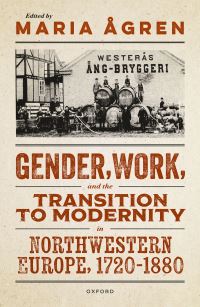 Book Cover for Gender, Work, and the Transition to Modernity in Northwestern Europe, 1720-1880 by Maria Âgren