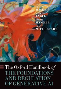 Book Cover for The Oxford Handbook of the Foundations and Regulation of Generative AI by Philipp Hacker, Andreas Engel, Sarah Hammer, Brent Mittelstadt