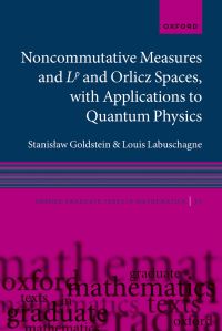 Book Cover for Noncommutative Measures and Lp and Orlicz Spaces, With Applications to Quantum Physics by Stanislaw Goldstein, L E Labuschagne