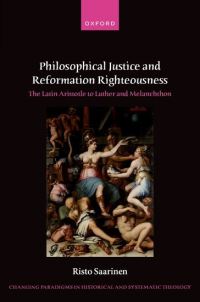 Book Cover for Philosophical Justice and Reformation Righteousness by Risto Saarinen