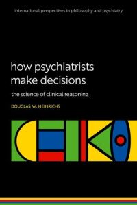 Book Cover for How Psychiatrists Make Decisions by Douglas W Heinrichs
