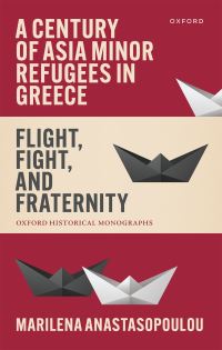 Book Cover for A Century of Asia Minor Refugees in Greece by Marilena Anastasopoulou