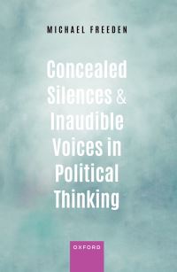 Book Cover for Concealed Silences and Inaudible Voices in Political Thinking by Michael Freeden