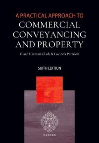 Book Cover for A Practical Approach to Commercial Conveyancing and Property by Clare Harman Clark, Lucinda Pattison
