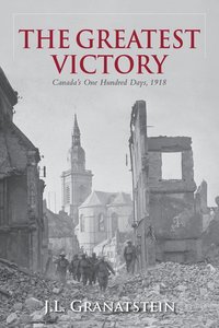 Book Cover for The Greatest Victory by J L Granatstein