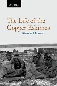 Book Cover for The Life of the Copper Eskimos by Diamond Jenness