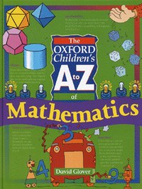 Book Cover for The Oxford Children's A to Z of Mathematics by David Glover