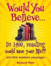 Book Cover for Would You Believe-- In 1400, Reading Could Save Your Life? by Richard Platt
