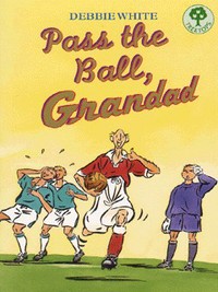 Book Cover for Pass the Ball, Grandad by Debbie White, Terry McKenna