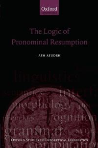 Book Cover for The Logic of Pronominal Resumption by Ash Asudeh