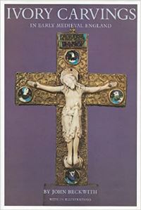 Book Cover for Ivory Carvings in Early Medieval England by John Beckwith