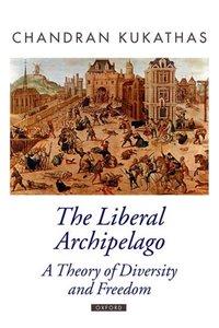 Book Cover for The Liberal Archipelago by Chandran Kukathas