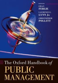 Book Cover for The Oxford Handbook of Public Management by Ewan Professor and Head of Department, the School of Management, Kings College London Ferlie