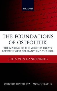 Book Cover for The Foundations of Ostpolitik by Julia Investment Analyst for Lloyd George Management, London, covering the EMEA markets such as Russia, Easter von Dannenberg