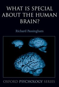Book Cover for What Is Special About the Human Brain? by R E Passingham