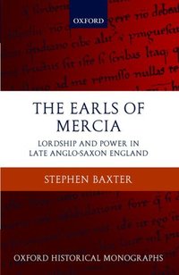 Book Cover for The Earls of Mercia by Stephen Lecturer in Medieval History at Kings College London Baxter
