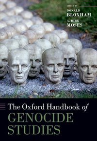 Book Cover for The Oxford Handbook of Genocide Studies by Donald Professor of Modern History, University of Edinburgh Bloxham