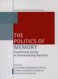 Book Cover for The Politics of Memory and Democratization by Alexandra Barahona de Brito, Carmen González EnrÔquez, Paloma Aguilar