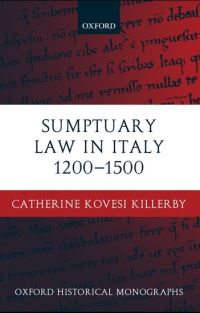 Book Cover for Sumptuary Law in Italy 1200-1500 by Catherine , Lecturer in History, University of Melbourne Kovesi Killerby