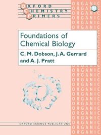 Book Cover for Foundations of Chemical Biology by C M Dobson, Juliet A Gerrard, A J Pratt