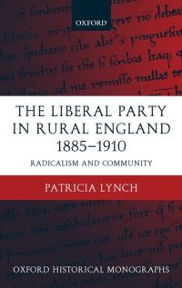Book Cover for The Liberal Party in Rural England 1885-1910 by Patricia Lynch