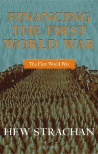 Book Cover for Financing the First World War by Hew Strachan