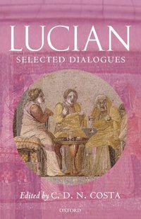 Book Cover for Lucian: Selected Dialogues by C D N Emeritus Professor of Classics, University of Birmingham Costa