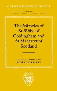 Book Cover for The Miracles of Saint Æbbe of Coldingham and Saint Margaret of Scotland by Robert Bartlett