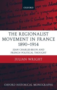 Book Cover for The Regionalist Movement in France 1890-1914 by Julian , University of Durham Wright